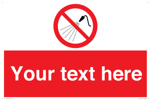 Custom prohibition Do not spray with water